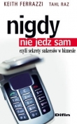 Nigdy nie jedz sam czyli sekrety sukcesów w biznesie