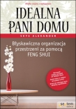 Idealna pani domu. Błyskawiczna organizacja przestrzeni za pomocą feng shui