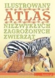 Ilustrowany atlas niezwykłych zagrożonych zwierząt