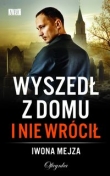 Wyszedł z domu i nie wrócił